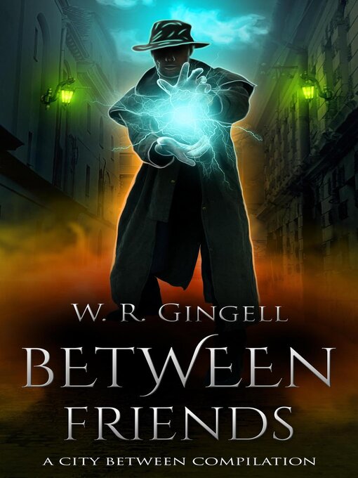 Title details for Between Friends by W.R. Gingell - Available